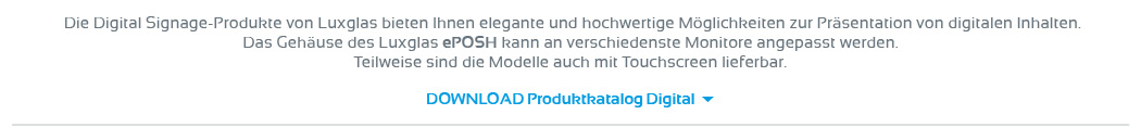 Luxglas digital signage Produkte bieten eine elegante, hochwertige Möglichkeit zur Präsentation digitaler Inhalte